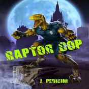 Raptor Cop by  J. Pedicini audiobook