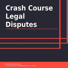Crash Course Legal Disputes by Introbooks Team audiobook