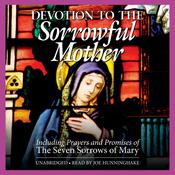 Devotion to the Sorrowful Mother by  The Benedictine Convent of Clyde, Missouri audiobook