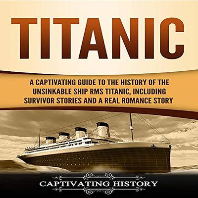 Titanic by Captivating History audiobook