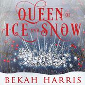 Queen of Ice and Snow by  Bekah Harris audiobook