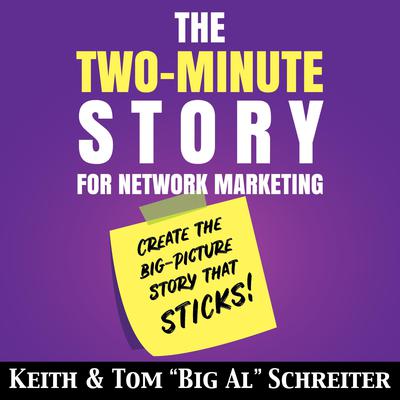The Two-Minute Story for Network Marketing by Tom “Big Al” Schreiter audiobook
