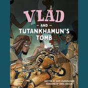 Vlad and Tutankhamun's Tomb by  Kate Cunningham audiobook