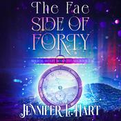 The Fae Side of Forty by  Jennifer L. Hart audiobook