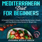 Mediterranean Diet for Beginners by  Johanna Nicole Green audiobook