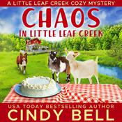 Chaos in Little Leaf Creek by  Cindy Bell audiobook