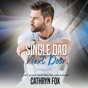 Single Dad Next Door by  Cathryn Fox audiobook