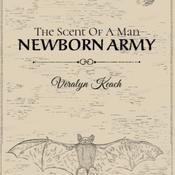 The Scent Of A Man - Newborn Army by  Veralyn Keach audiobook