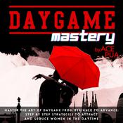 Daygame Mastery by  Ace Pua audiobook