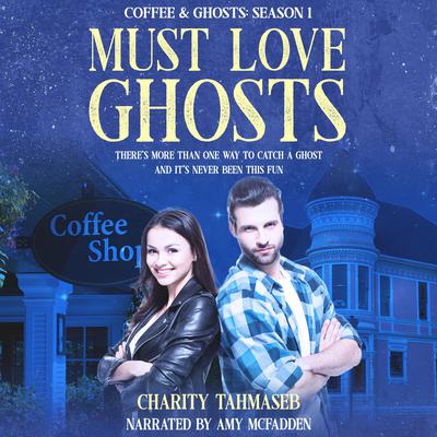Must Love Ghosts by Charity Tahmaseb audiobook