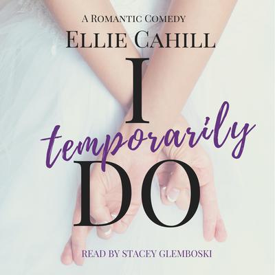 I Temporarily Do by Ellie Cahill audiobook