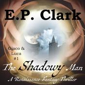The Shadowy Man by  E.P. Clark audiobook