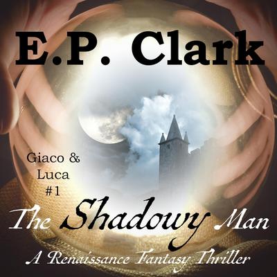The Shadowy Man by E.P. Clark audiobook