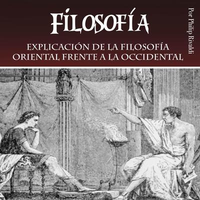 Filosofía by Philip Rivaldi audiobook