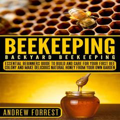 Beekeeping ( Backyard Beekeeping ) by Andrew Forrest audiobook