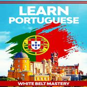 Learn Portuguese by  White Belt Mastery audiobook