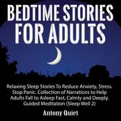 Bed Time Stories for Adults by  Antony Quiet audiobook