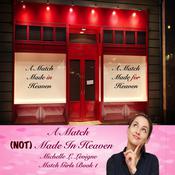 A Match (NOT) Made In Heaven by  Michelle L. Levigne audiobook