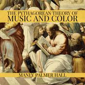 The Pythagorean Theory of Music and Color by  Manly Palmer Hall audiobook