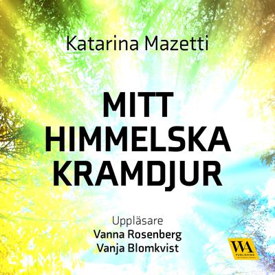 Mitt himmelska kramdjur by Katarina Mazetti audiobook