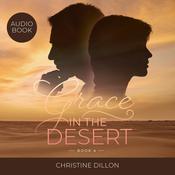 Grace in the Desert by  Christine Dillon audiobook