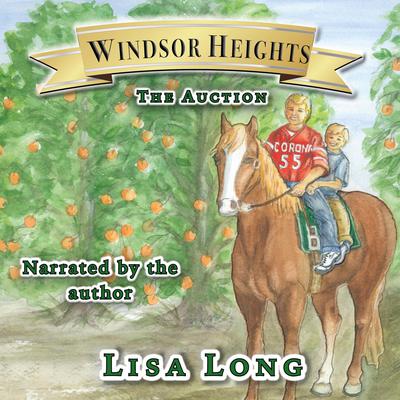 Windsor Heights Book 4 - The Auction by Lisa Long audiobook