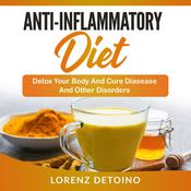Anti-Inflammatory Diet by  Lorenz Detoino audiobook