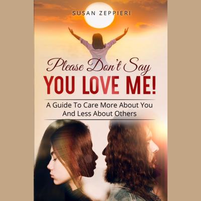 Please Don’t Say You Love Me! by Susan Zeppieri audiobook