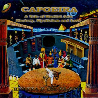 Capoeira, The Novel by Khafra K Om-Ra-Seti audiobook