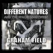 Different Natures by  Graham Field audiobook
