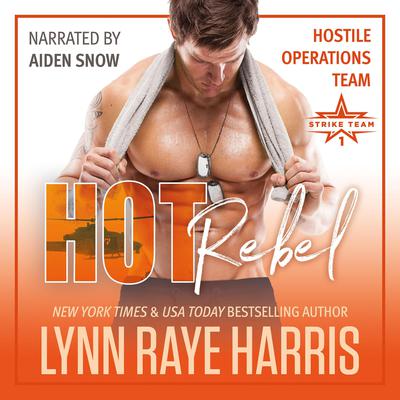 HOT Rebel by Lynn Raye Harris audiobook