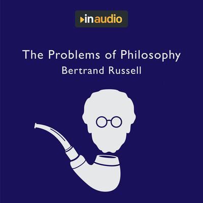The Problems of Philosophy by Bertrand Russell audiobook