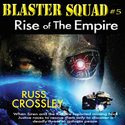 Blaster Squad #5 Rise of the Empire by Russ Crossley audiobook