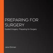 Preparing For Surgery by  Jane Ehrman audiobook