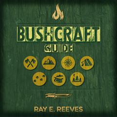 Bushcraft by Ray E Reeves audiobook