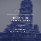 Escaping Avila Chase by  MK Williams audiobook