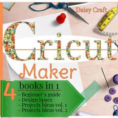 Cricut Maker by Daisy Craft audiobook