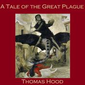 A Tale of the Great Plague by  Thomas Hood audiobook