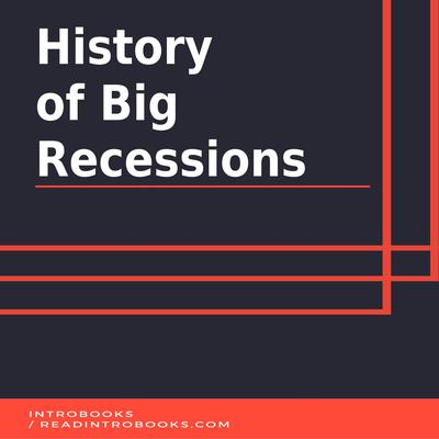 History of Big Recessions by Introbooks Team audiobook