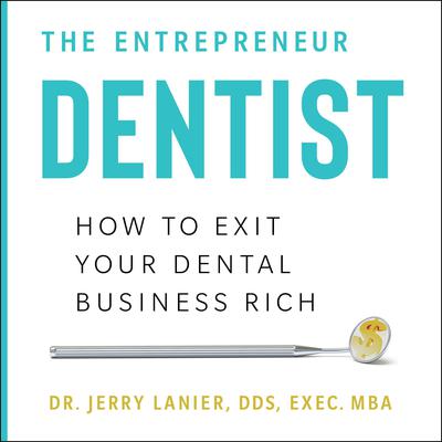The Entrepreneur Dentist by Jerry Lanier audiobook