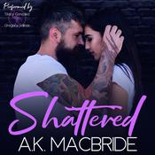 Shattered by  A.K. MacBride audiobook