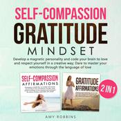 Self-Compassion and Gratitude Mindset (2 in 1) by  Kristin Morin audiobook