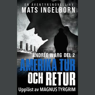 Amerika tur och retur by Mats Ingelborn audiobook