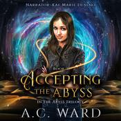 Accepting the Abyss (The Abyss Trilogy Book 3) by  A.C. Ward audiobook