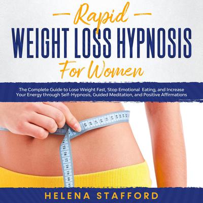 Rapid Weight Loss Hypnosis for Women by Helena Stafford audiobook
