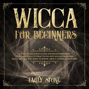 Wicca for Beginners by  Emily Stone audiobook