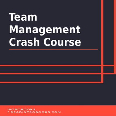 Team Management Crash Course by Introbooks Team audiobook