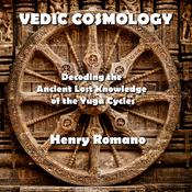 Vedic Cosmology by  Henry Romano audiobook