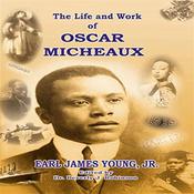 The Life and Work of Oscar Micheaux by  Earl James Young Jr. audiobook