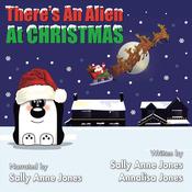 There’s An Alien At Christmas by  Sally Jones audiobook